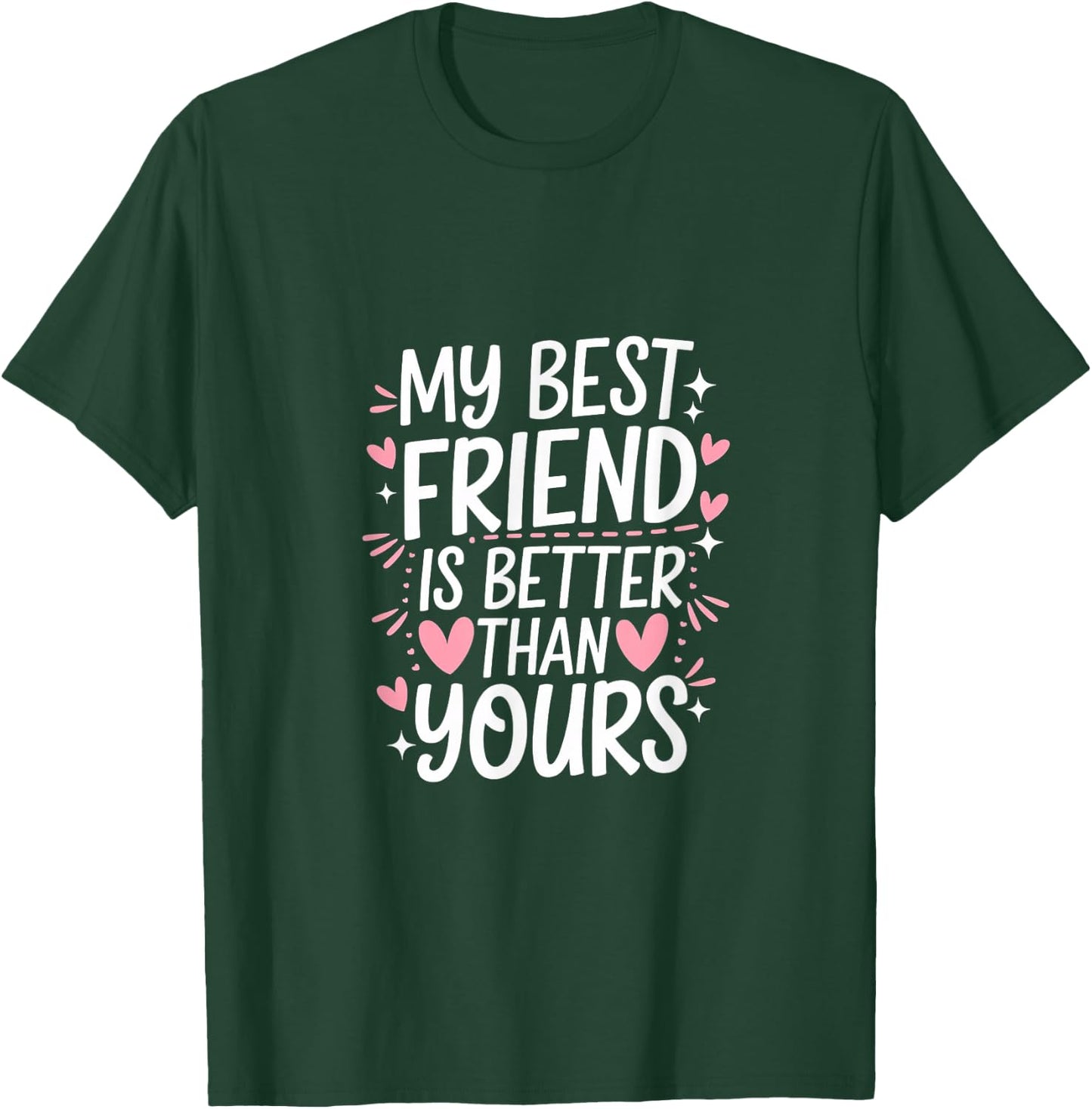 My Best Friend Is Better Than Yours Competitive T-Shirt - T-Shirt | Forest