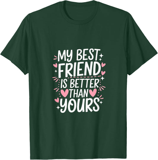 My Best Friend Is Better Than Yours Competitive T-Shirt - T-Shirt | Forest