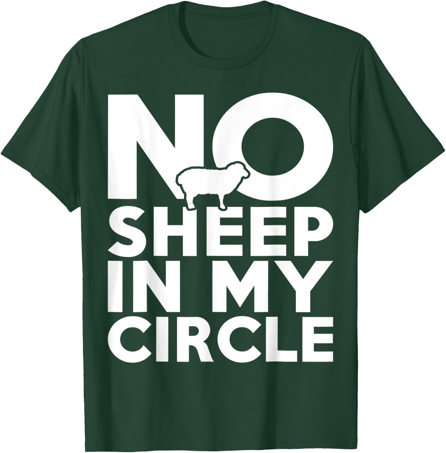 No Sheep In My Circle T-Shirt - T-Shirt | Forest