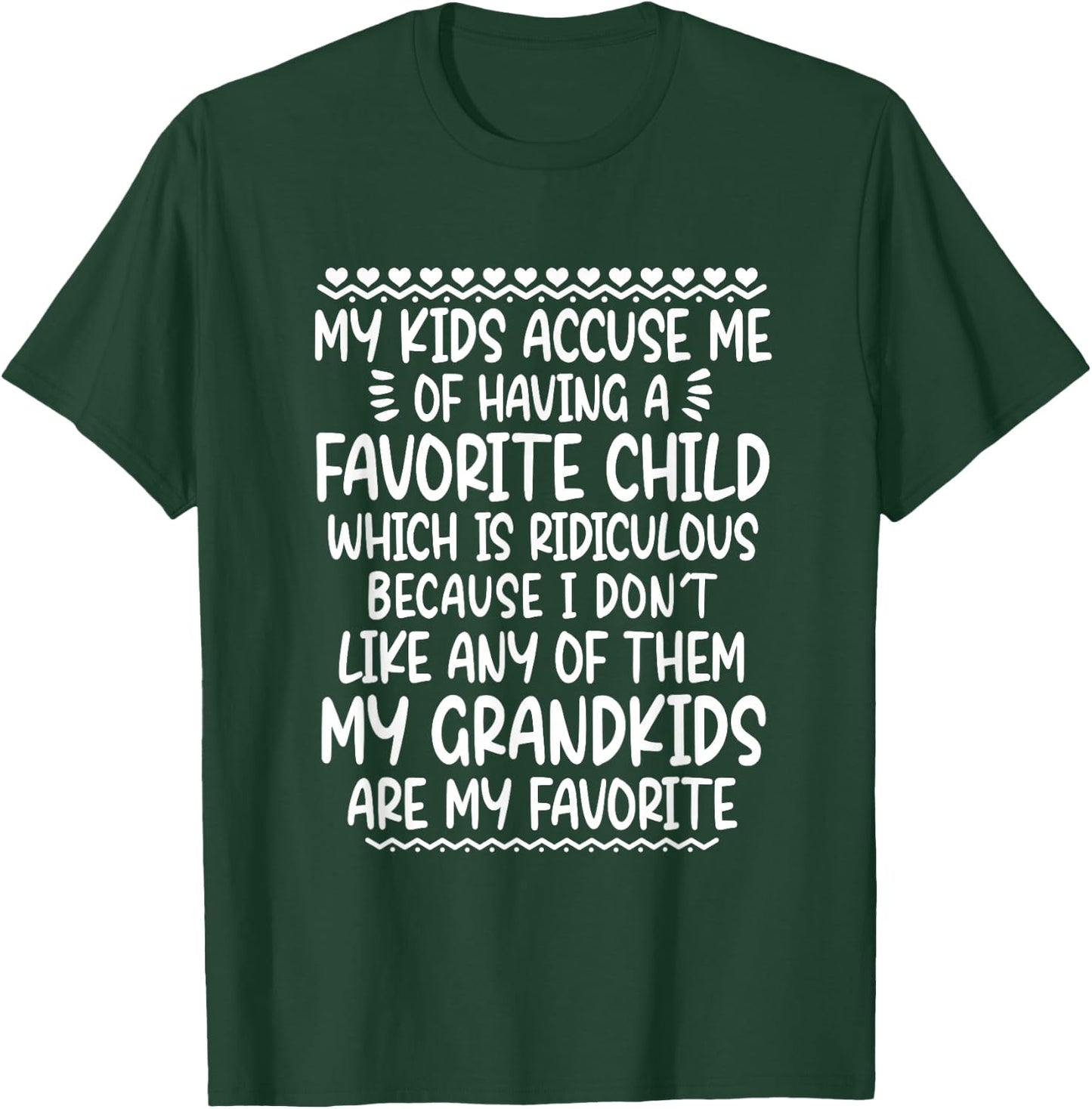 My Kids Accuse Me Of Having A Favorite Child Grandkids T-Shirt - T-Shirt | Forest