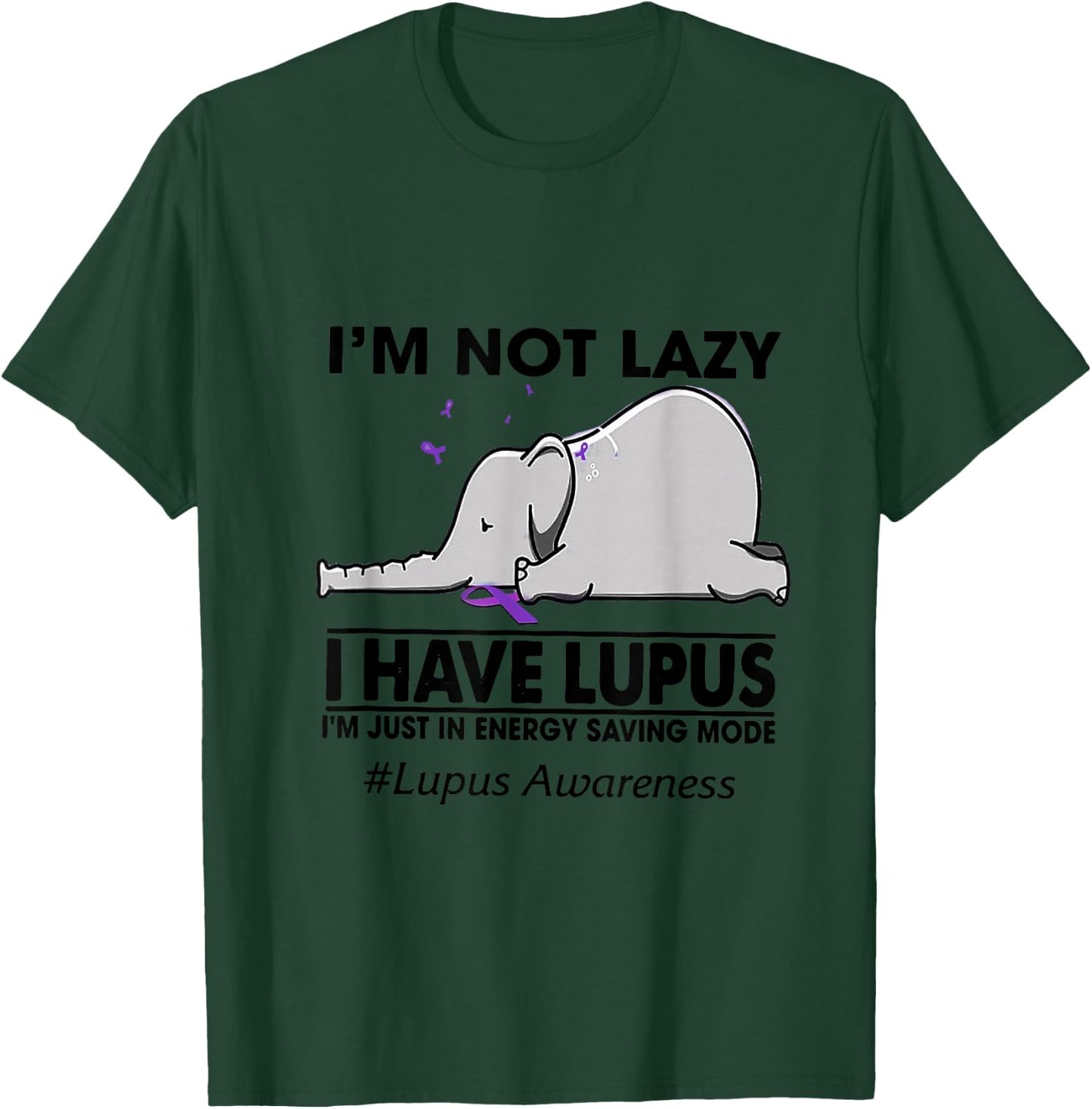 I'm Not Lazy I Have Lupus Chronic Illness Elephant T-Shirt - T-Shirt | Forest