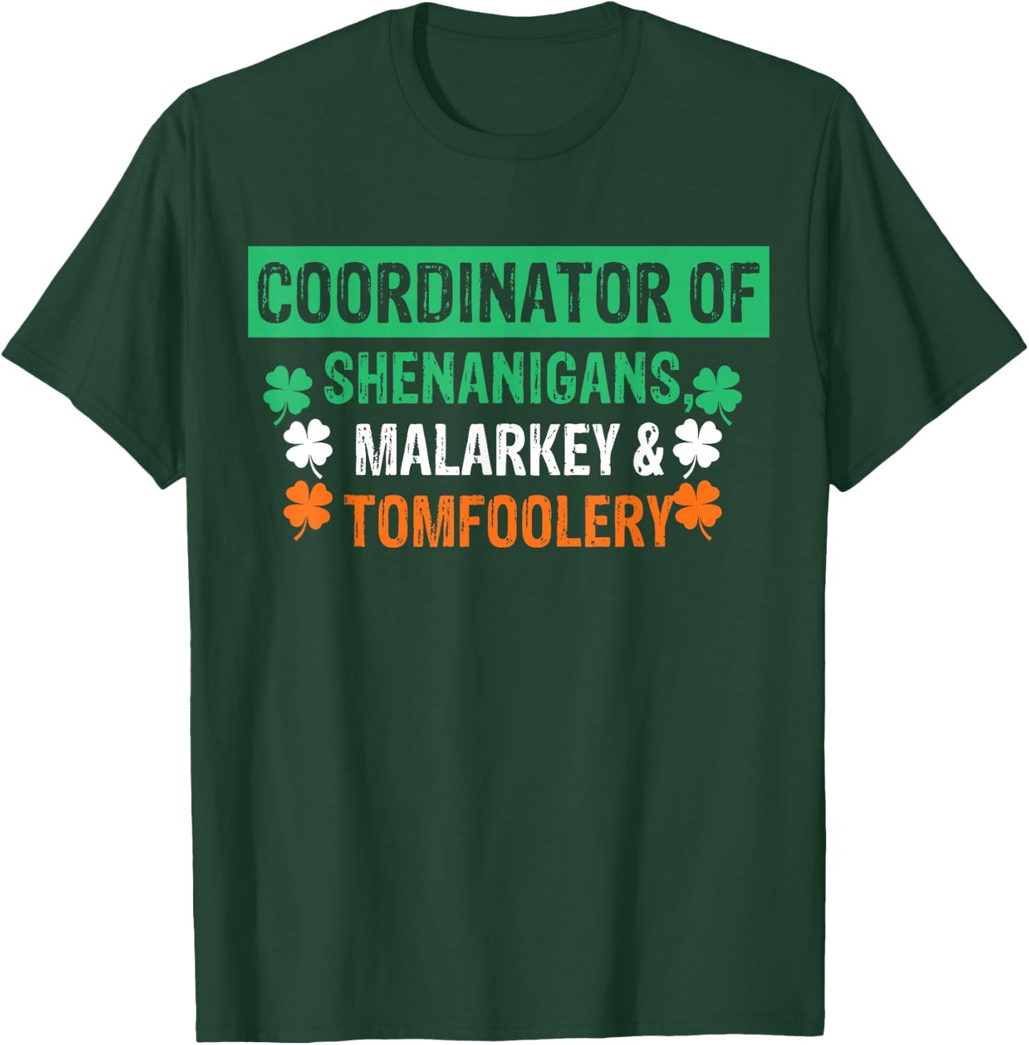 St. Patrick's Day Shenanigans Coordinator Of Shenanigans Malarkey & Tomfoolery Black -Adults & Kids Classic Fit Short Sleeve T-Shirt - T-Shirt | Forest