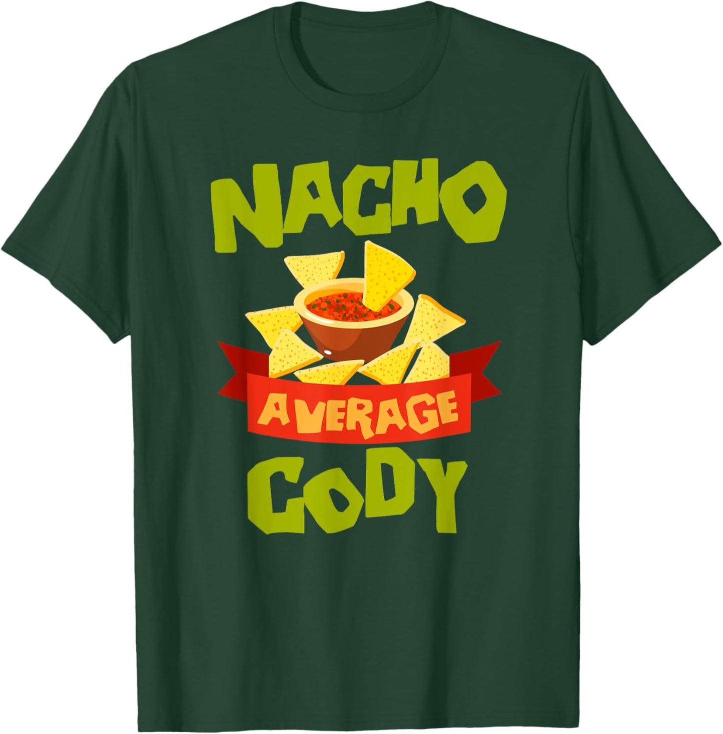 NACHO AVERAGE CODY Funny Birthday Personalized Name Gift T-Shirt - T-Shirt | Forest