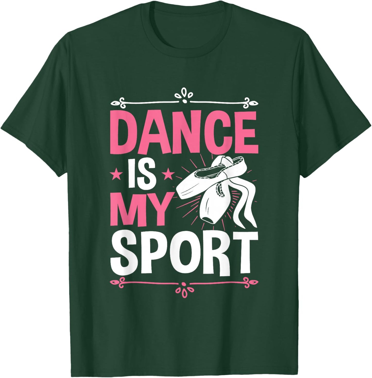 Dance Is My Sport Ballet Love To Dance Ballerina T-Shirt - T-Shirt | Forest