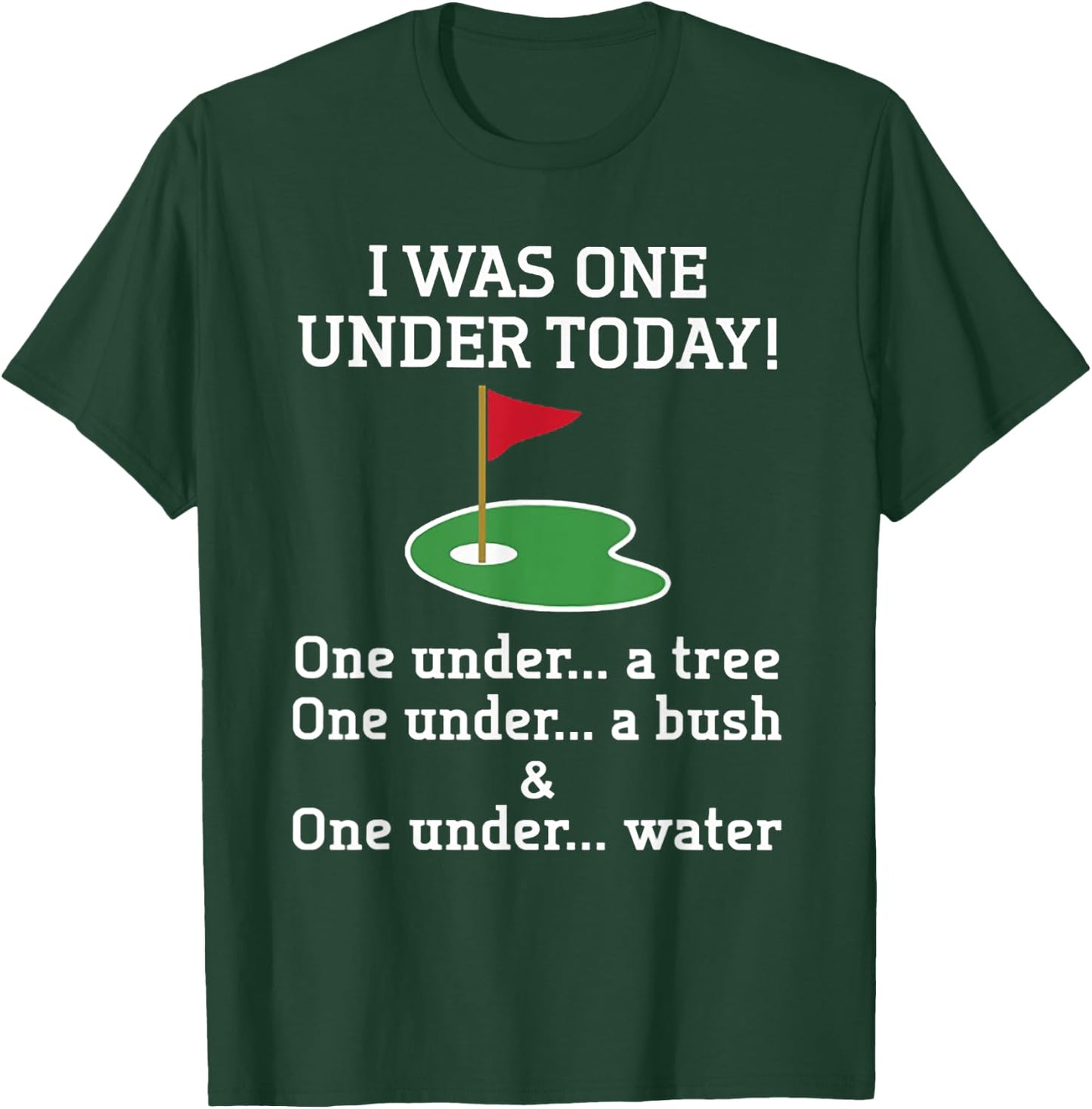 Golf I Was One Under Today One Under A Tree One Under A Bush T-Shirt - T-Shirt | Forest