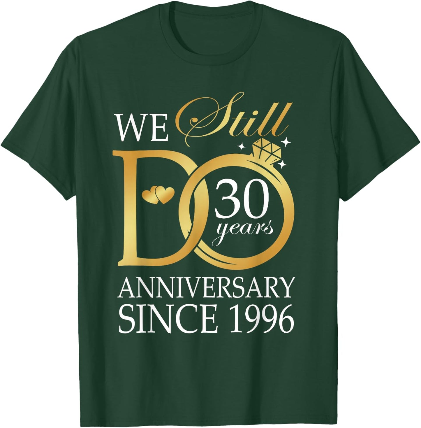 30th Wedding Anniversary We Still Do 30 Years Since 1996 T-Shirt - T-Shirt | Forest