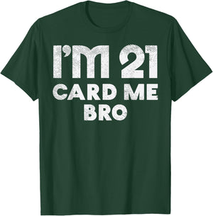 21 Year Old Card Me Funny 21st Birthday Gift Him Men Vegas T-Shirt - T-Shirt | Forest