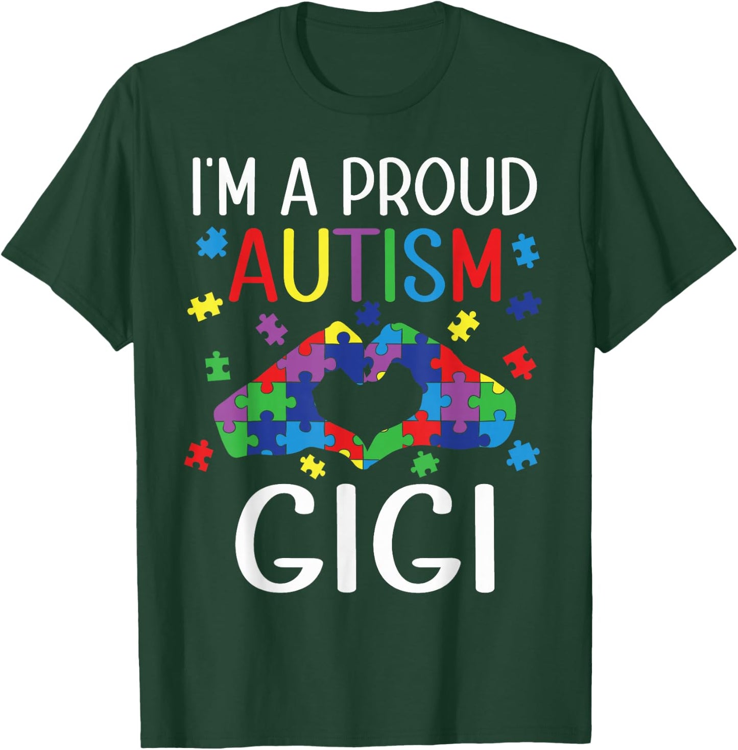 I'm A Proud Autism Gigi Autism Awareness Day Grandson Child T-Shirt - T-Shirt | Forest