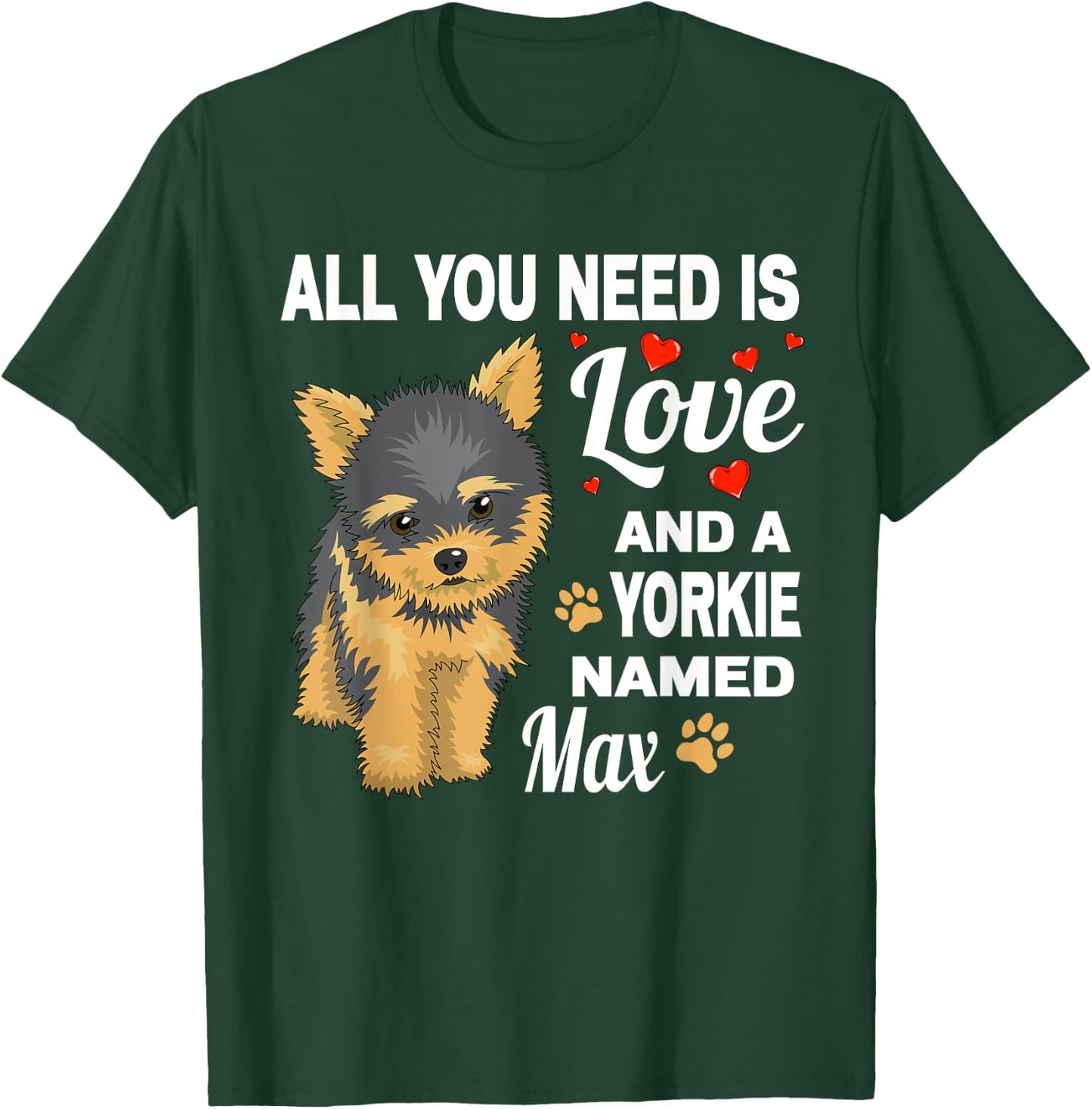 Cute Yorkie Named Max For Yorkshire Terrier Dog Name T-Shirt - T-Shirt | Forest