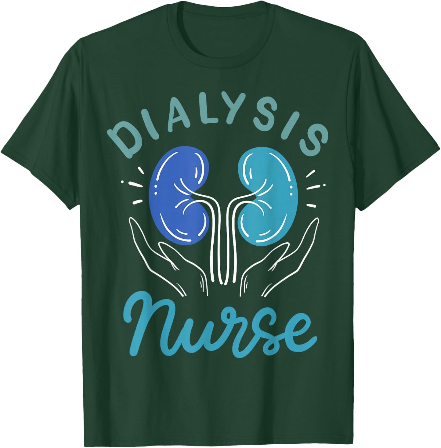 Dialysis Nurse Gifts T-Shirt - T-Shirt | Forest