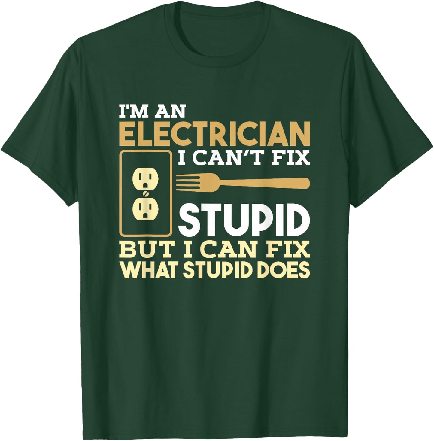 Funny Electrician T shirt I'm An Electrician T-Shirt - T-Shirt | Forest