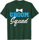 Groom Squad Party Marry Bride Groomsquad Bachelor T-Shirt - T-Shirt | Forest