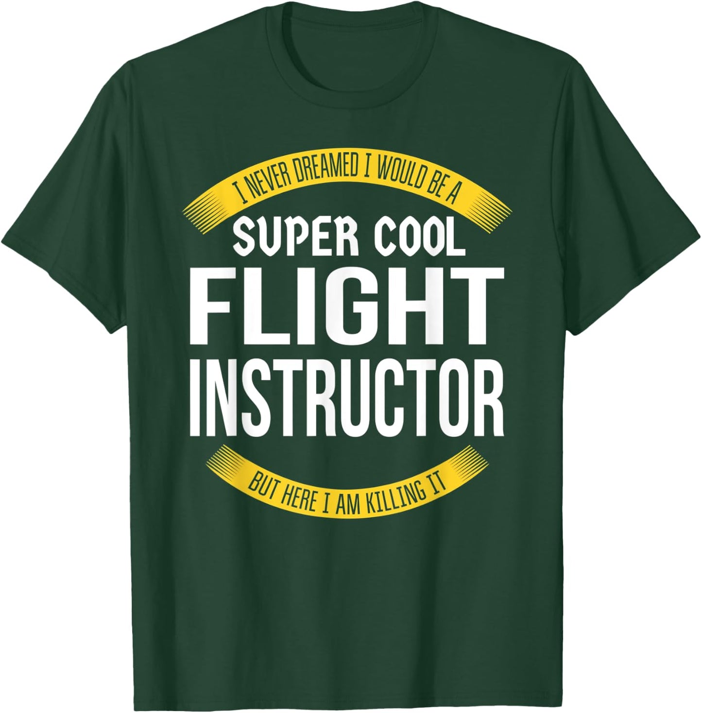 Funny Flight Instructor Gifts Appreciation T-Shirt - T-Shirt | Forest