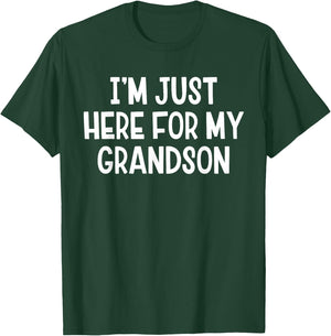 I'm Just Here for My Grandson Funny Saying Quote T-Shirt - T-Shirt | Forest