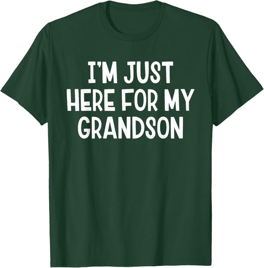I'm Just Here for My Grandson Funny Saying Quote T-Shirt - T-Shirt | Forest