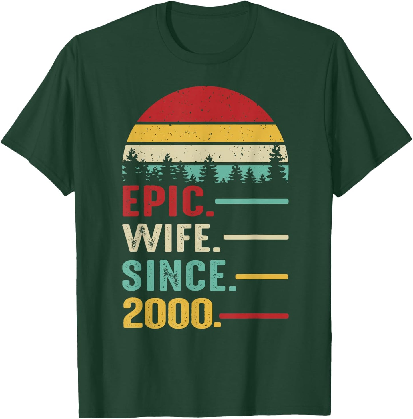 25th Wedding Anniversary Epic Wife Since 2000 T-Shirt - T-Shirt | Forest