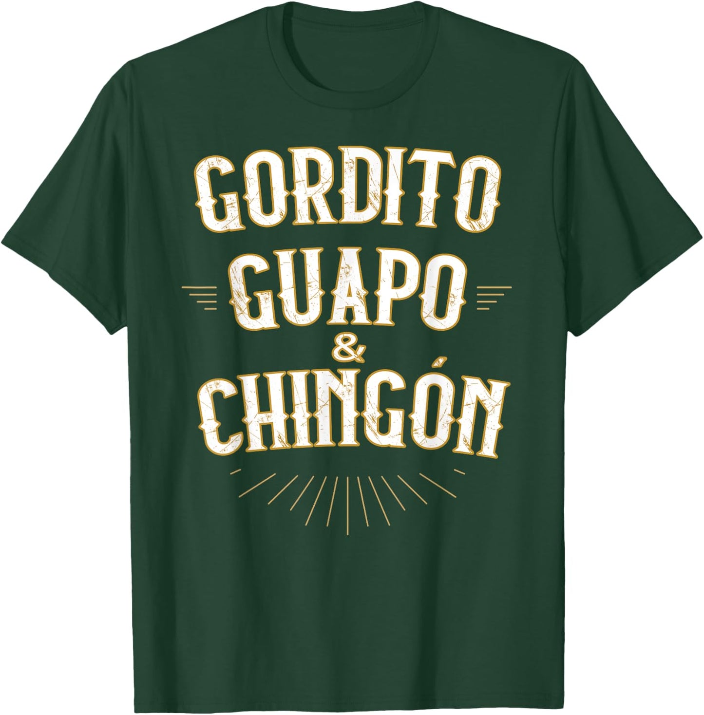 Gordito Guapo y Chingon funny mexican in spanish T-Shirt - T-Shirt | Forest