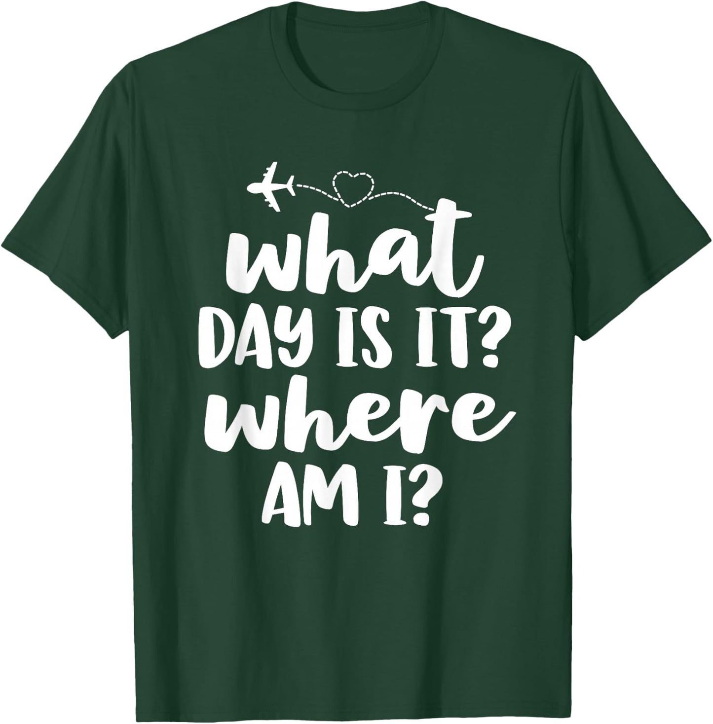 Funny Flight Attendant Gifts Crew What Day Is It Where Am I T-Shirt - T-Shirt | Forest