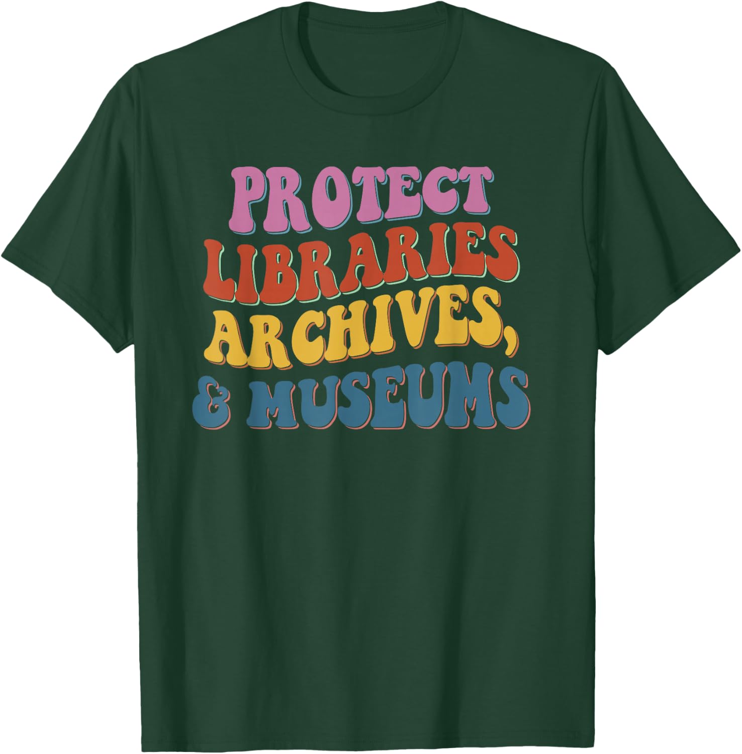 Protect Libraries Archives And Museum T-Shirt - T-Shirt | Forest