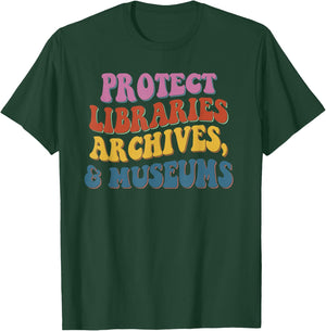 Protect Libraries Archives And Museum T-Shirt - T-Shirt | Forest