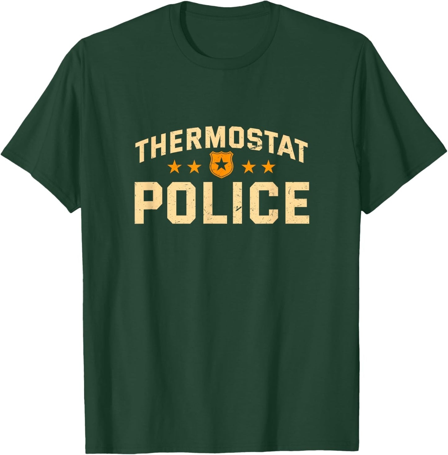 Thermostat Police Dad Funny Daddy Humor Police Officer T-Shirt - T-Shirt | Forest