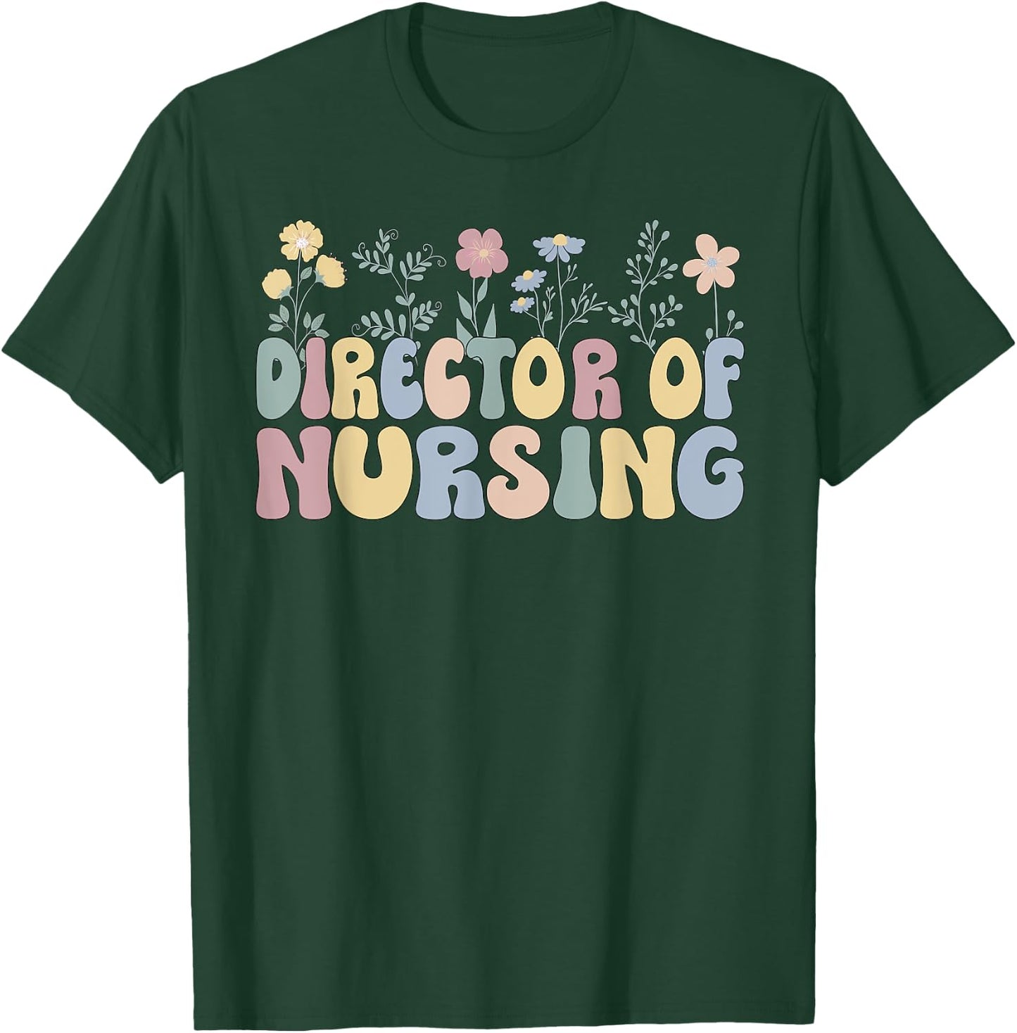 Groovy Director Of Nursing Flowers Director Nurse T-Shirt - T-Shirt | Forest