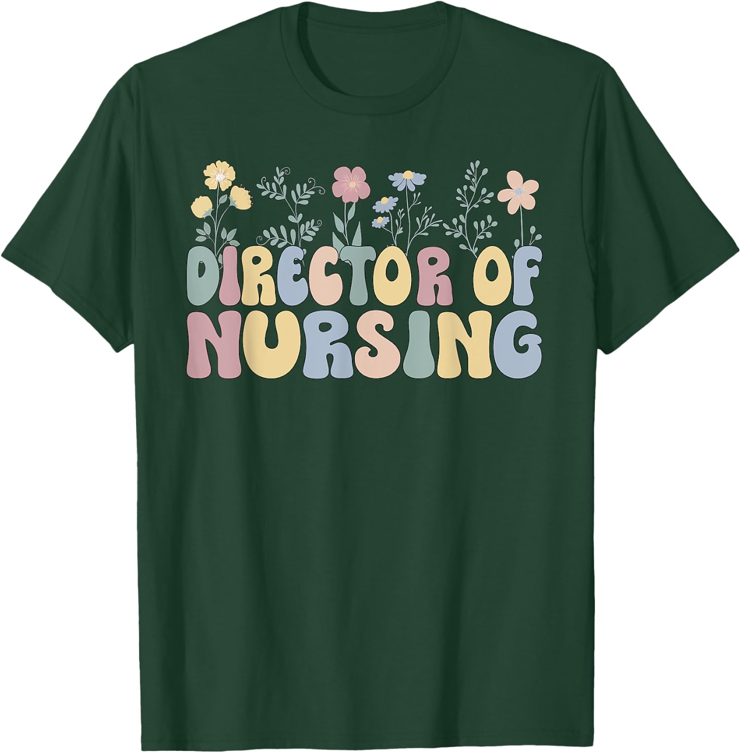 Groovy Director Of Nursing Flowers Director Nurse T-Shirt - T-Shirt | Forest
