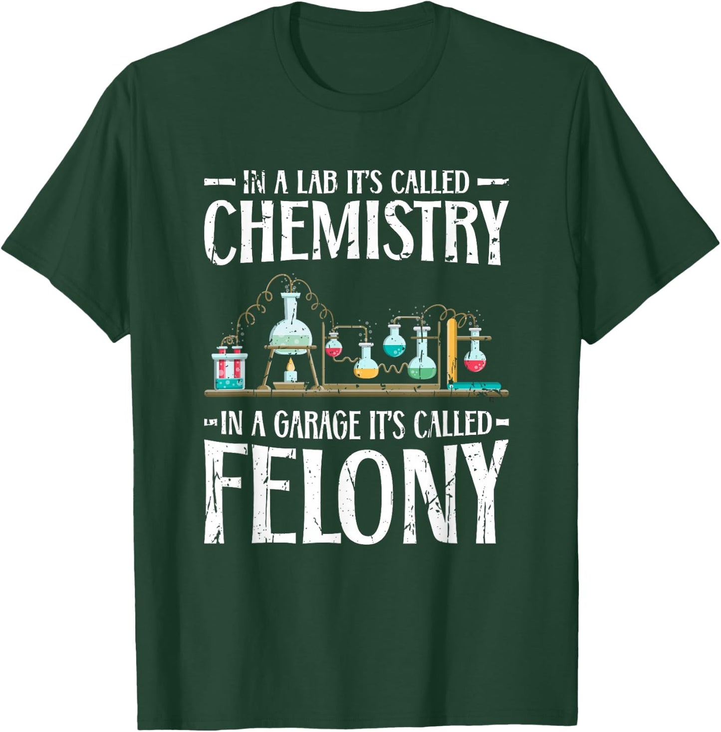 In a lab its called chemistry in a garage - Scientific T-Shirt - T-Shirt | Forest