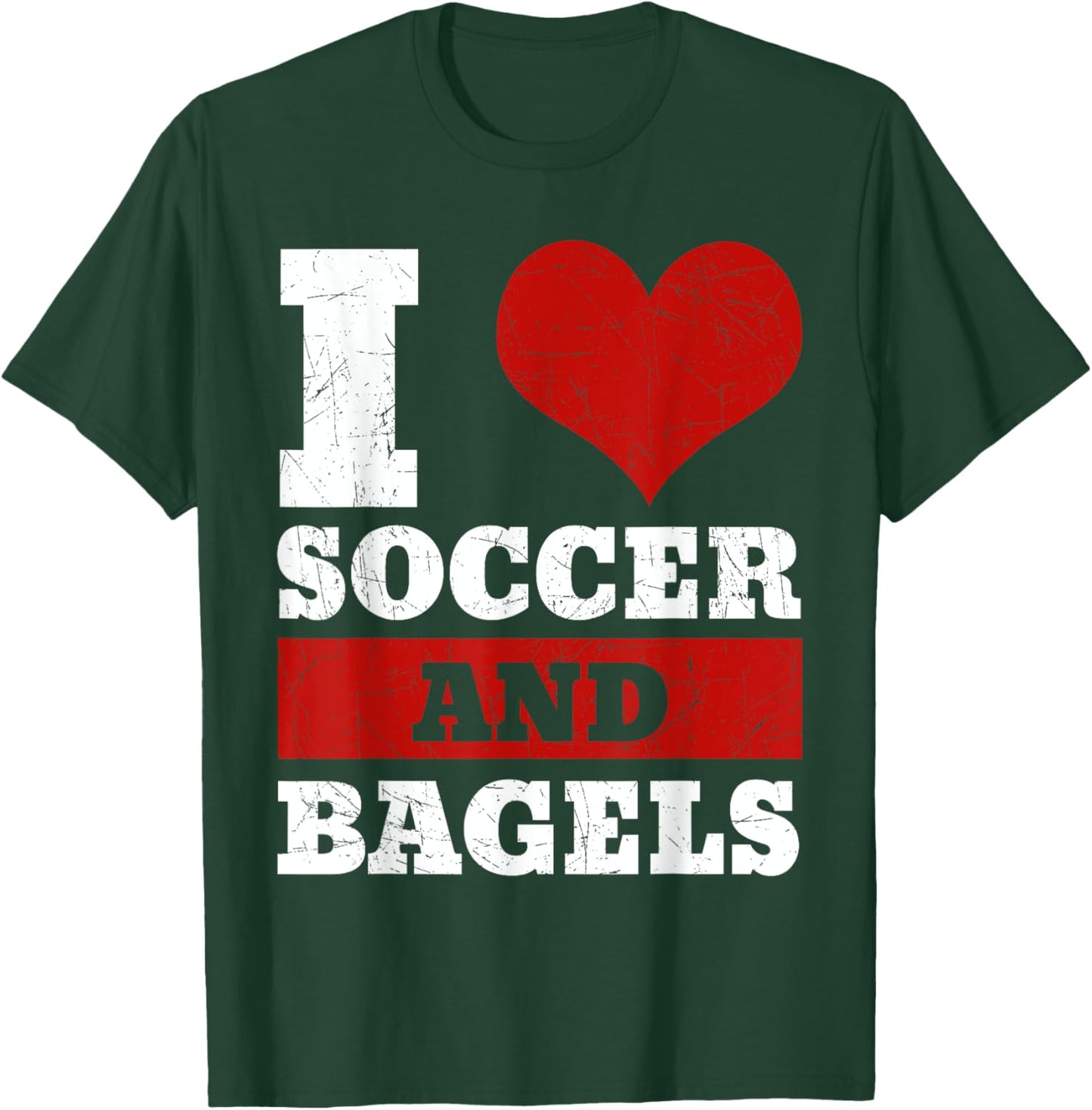 I Love Soccer And Bagels Team Sport Goal Jewish Bread Roll T-Shirt - T-Shirt | Forest
