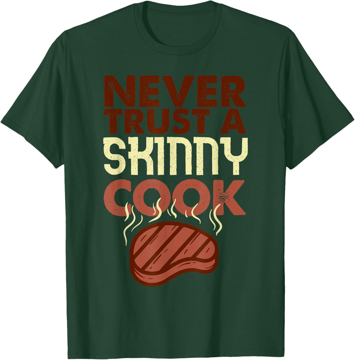 Never Trust a Skinny Cook Shirt Funny BBQ Grilling Smoker T-Shirt - T-Shirt | Forest