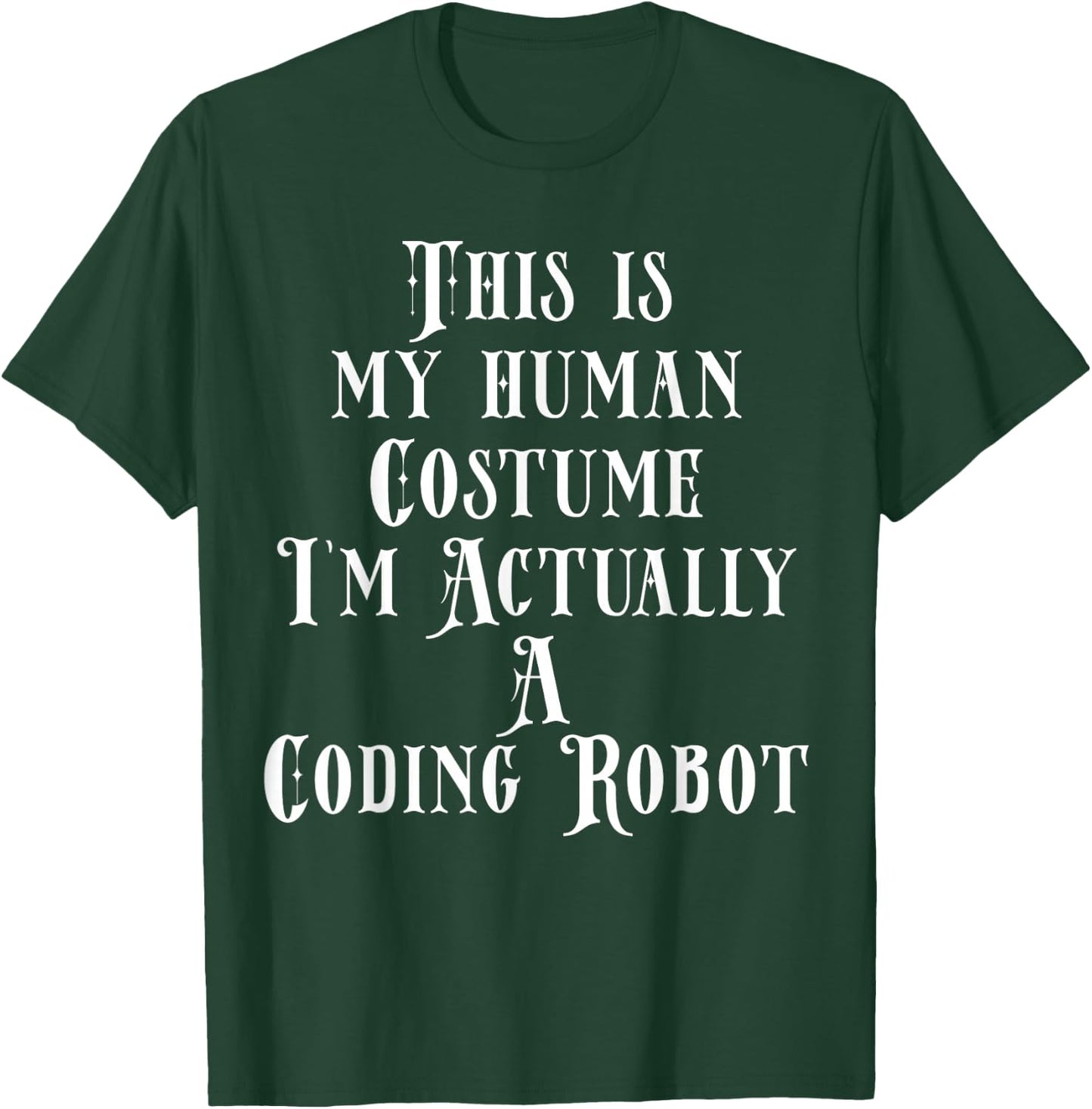 Coding Robot Costume For Software Developer Programmer Coder T-Shirt - T-Shirt | Forest