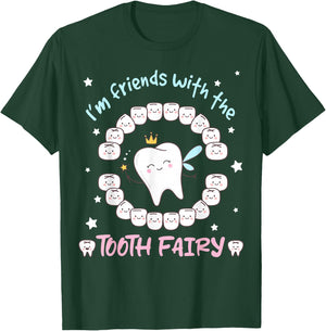 I'm Friends with the Tooth Fairy Dentist Dental Assistant T-Shirt - T-Shirt | Forest