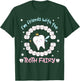 I'm Friends with the Tooth Fairy Dentist Dental Assistant T-Shirt - T-Shirt | Forest