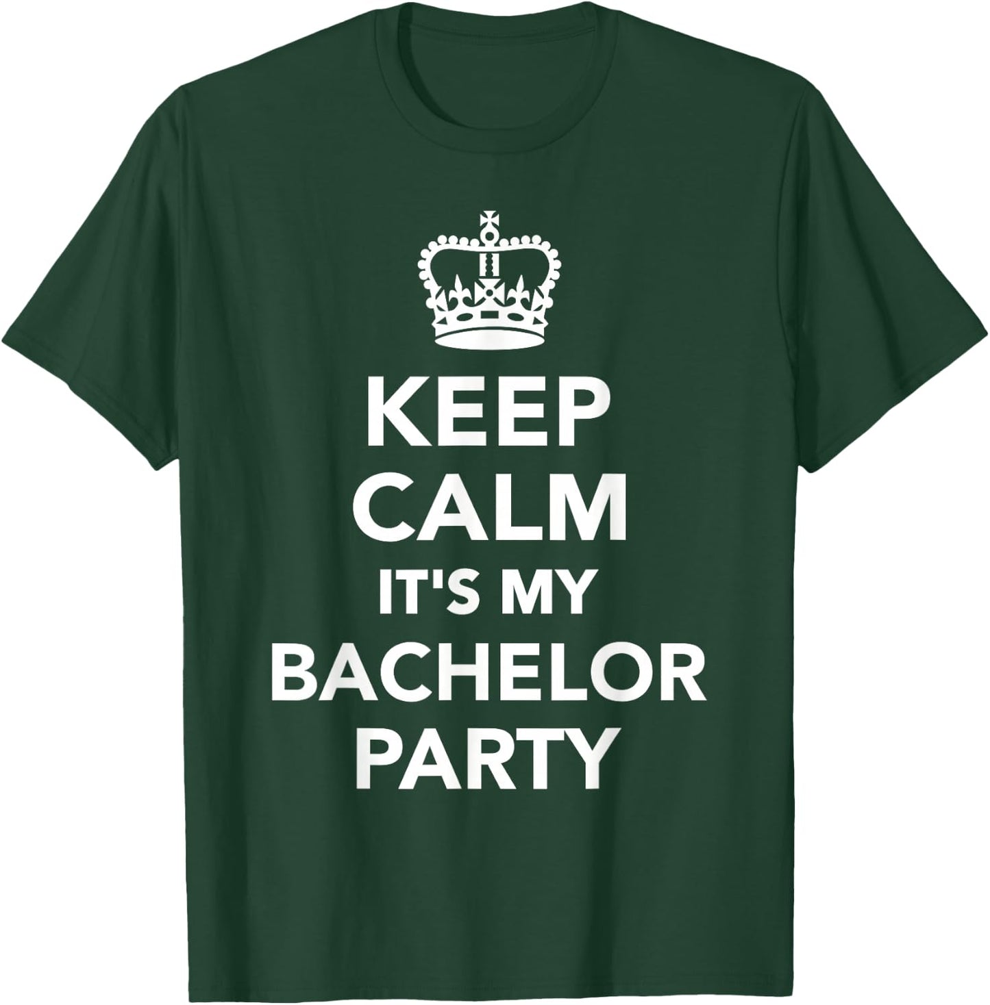 Keep calm it's my bachelor party T-Shirt - T-Shirt | Forest