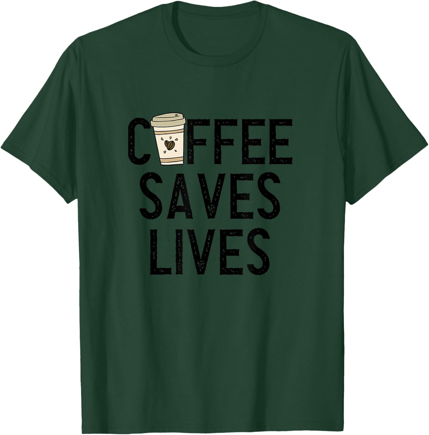 Coffee Saves Lives Shirt Funny Caffeine Addict Coffee Lover T-Shirt - T-Shirt | Forest