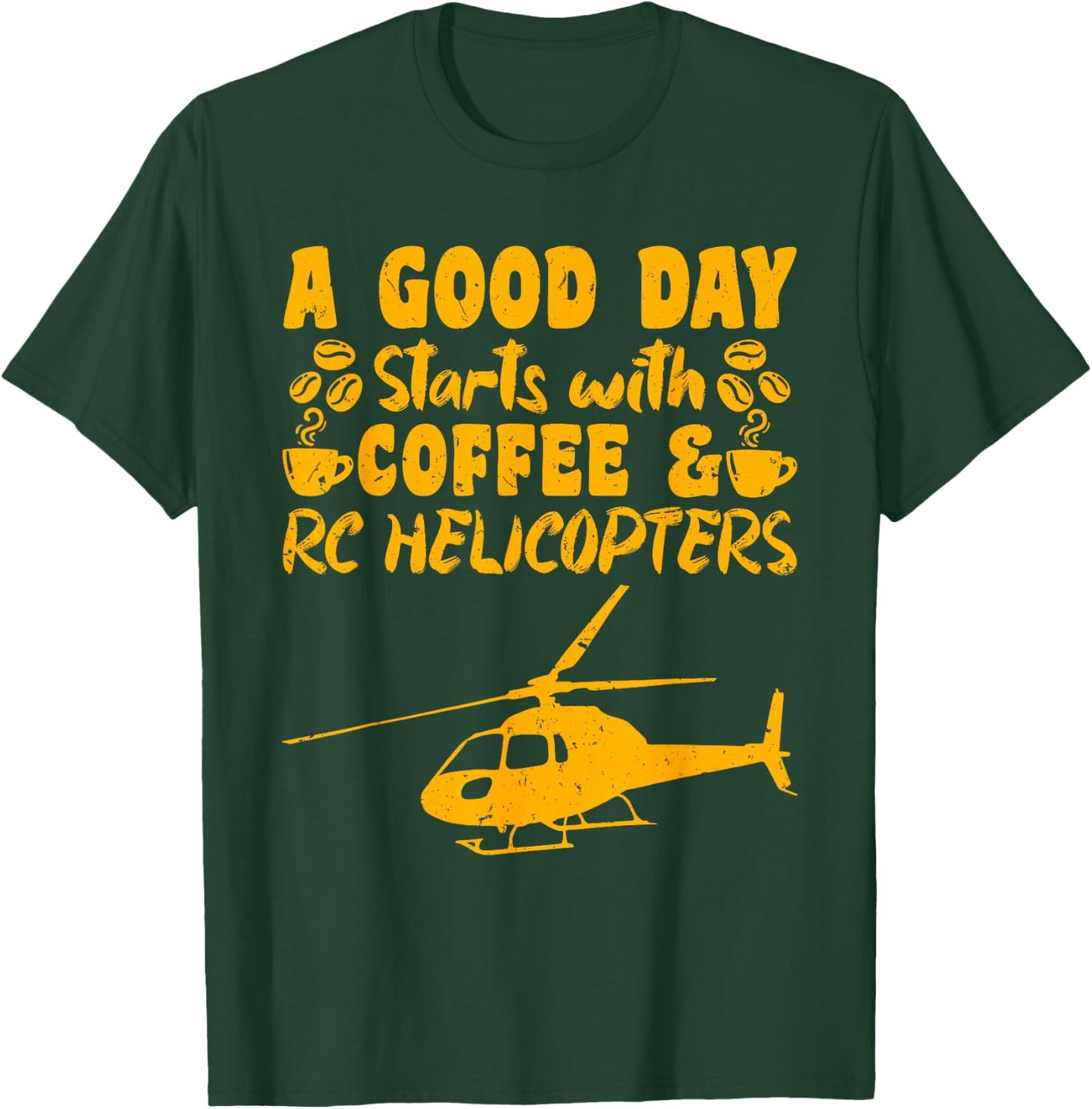 RC Flight A Good Day starts with Coffee RC Helicopters T-Shirt - T-Shirt | Forest
