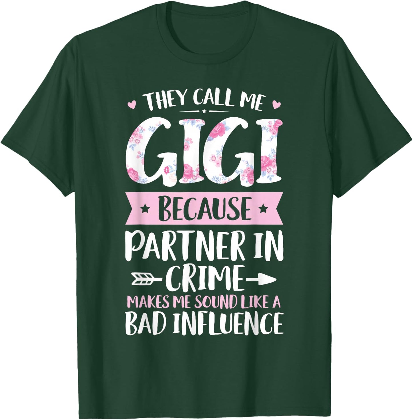 They Call Me Gigi Because Partner in Crime Funny Mothers Day Small T-Shirt - T-Shirt | Forest