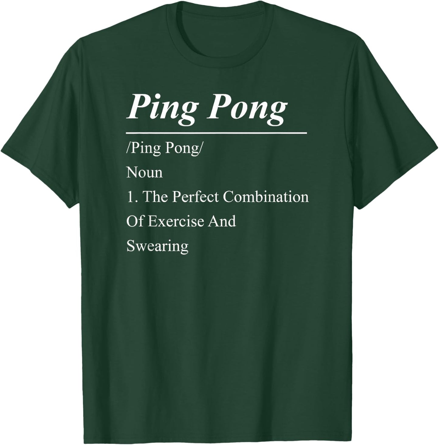 Ping Pong Table Tennis Definition Ping Pong /Ping Pong/ Noun T-Shirt - T-Shirt | Forest