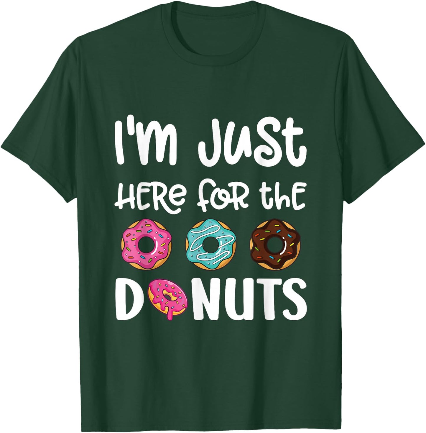 I'm Just Here For The Donuts Cute Donut Lover T-Shirt - T-Shirt | Forest