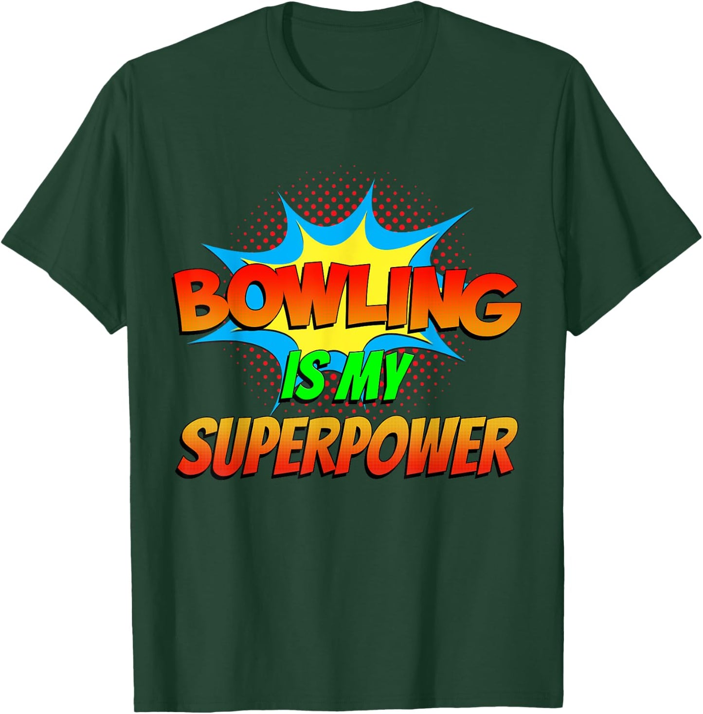 Bowling is my Superpower Funny Comic Book Superhero Bowling T-Shirt - T-Shirt | Forest
