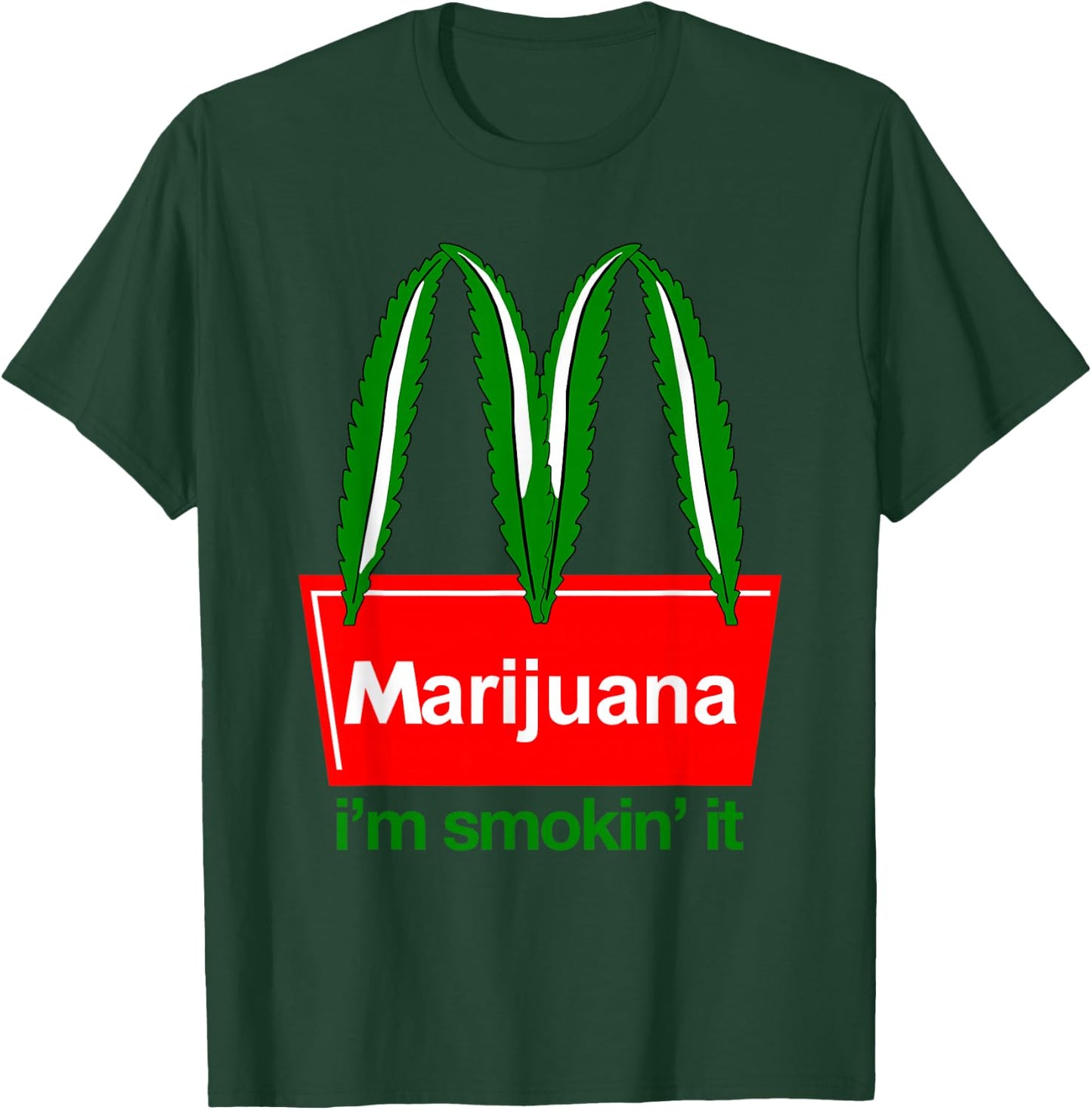 Marijuana I'm Smokin 'it Funny Quote T-Shirt - T-Shirt | Forest