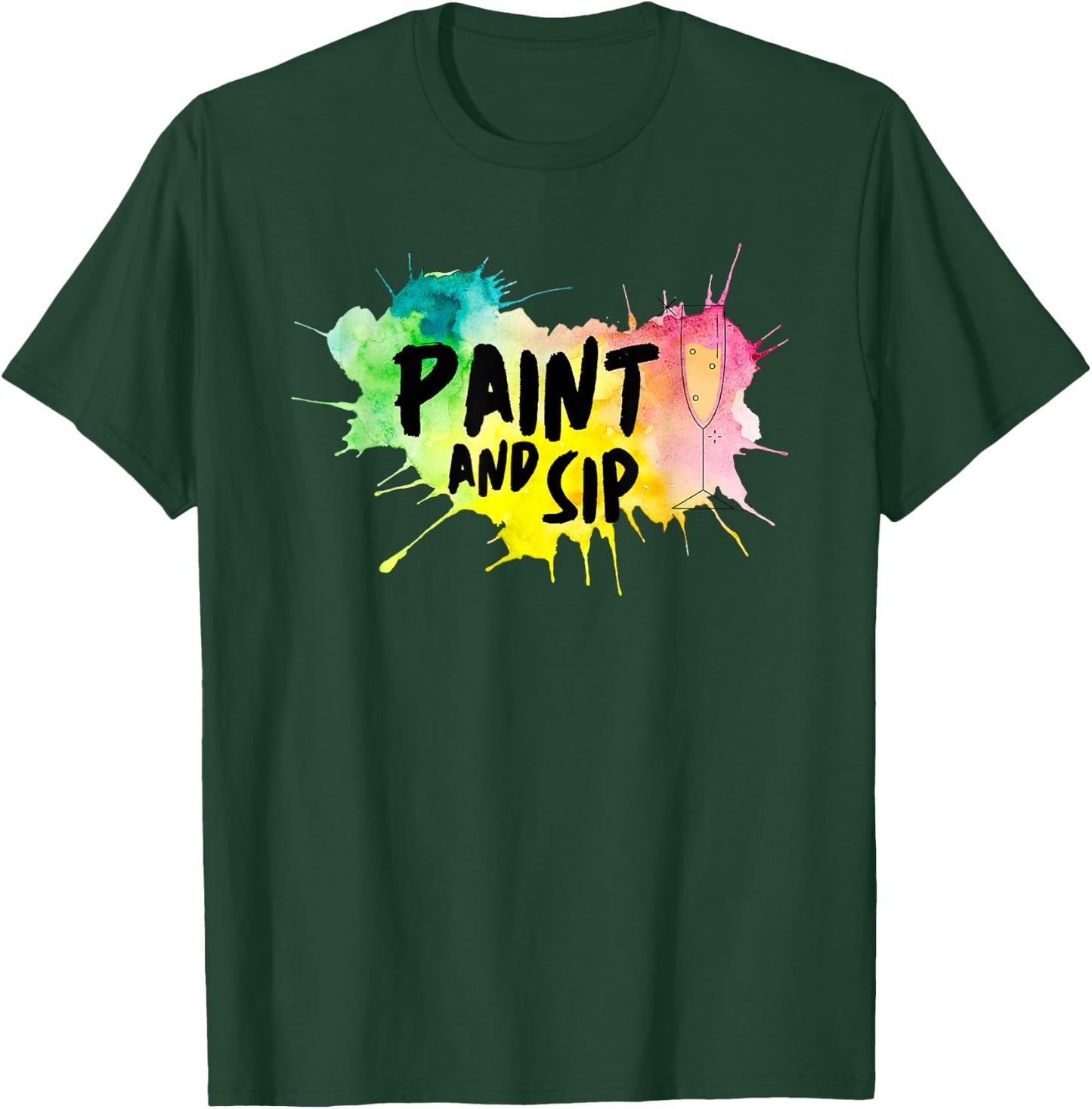 Paint And Sip Party Art Funny Wine Drinking Rainbow Paint T-Shirt - T-Shirt | Forest
