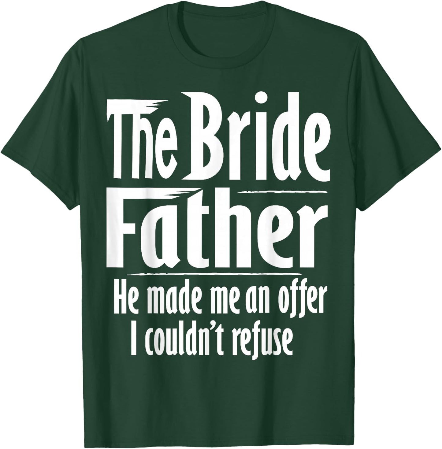 Funny Father of the Bride shirt | The Bridefather T-Shirt - T-Shirt | Forest