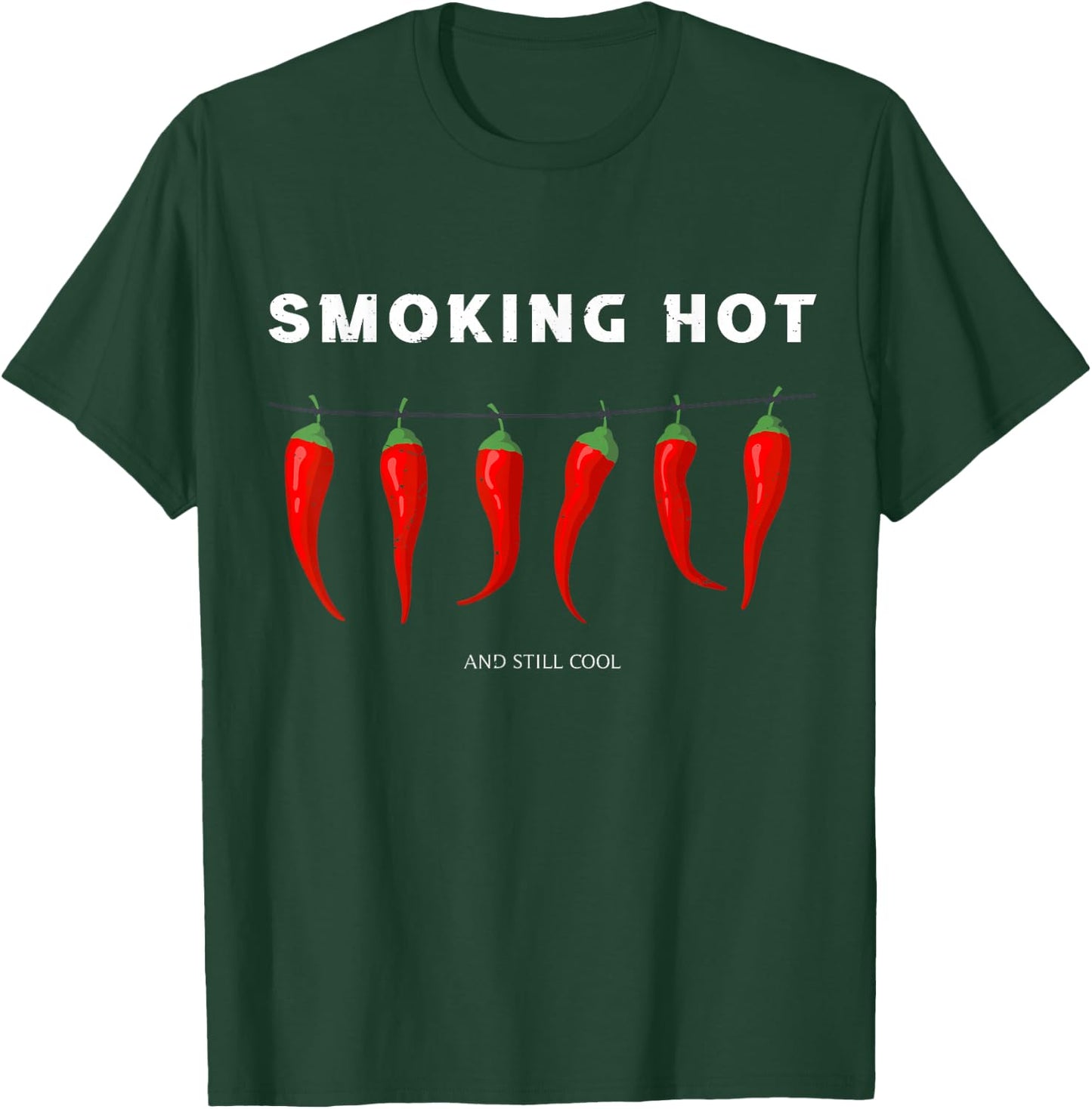 Smoking Hot and Still Cool Funny Hot Pepper Chili T-Shirt - T-Shirt | Forest