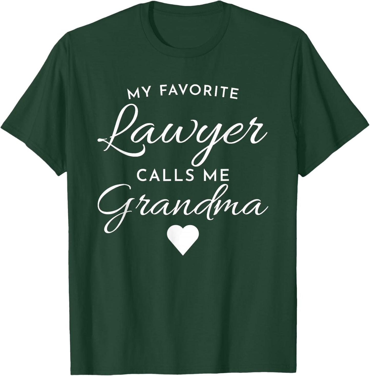 Funny My Favorite Lawyer Calls Me Grandma T-Shirt - T-Shirt | Forest