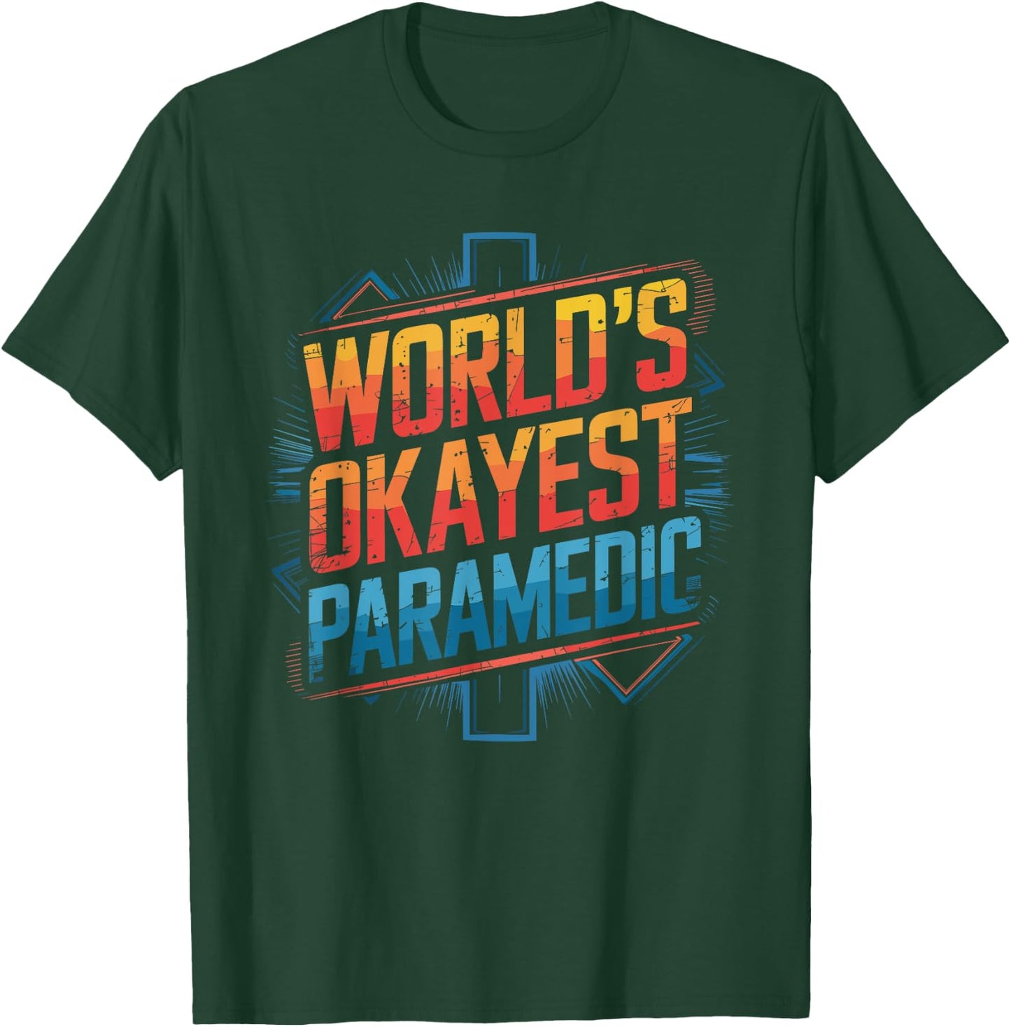 World'S Okayest Paramedic, EMS EMT First Aid Responder T-Shirt - T-Shirt | Forest