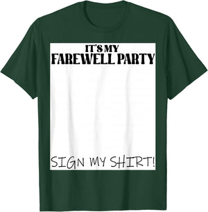 It's My Farewell Party Sign My For Goodbye Parting T-Shirt - T-Shirt | Forest