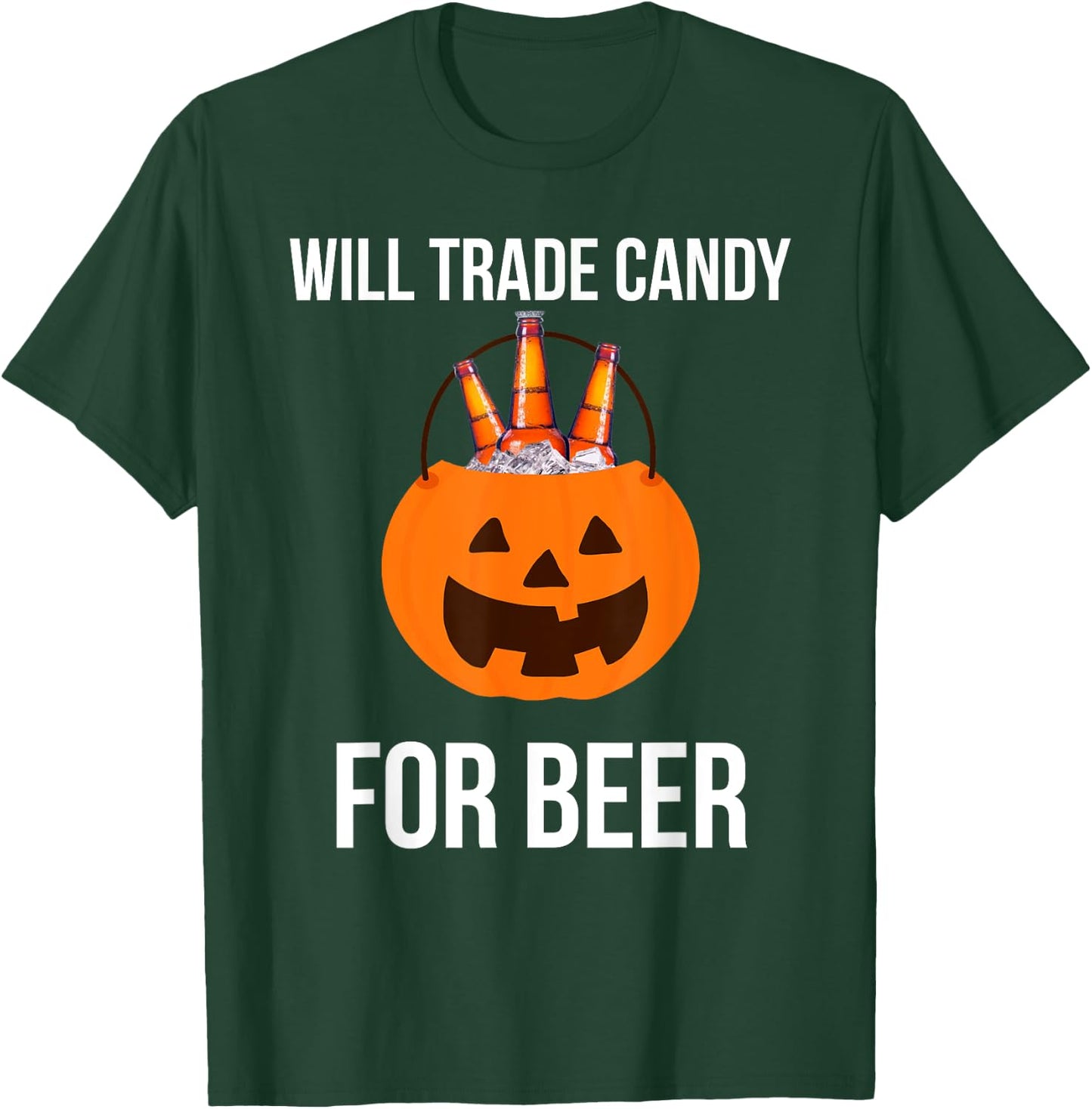 Will trade candy for beer college Halloween costume adult T-Shirt - T-Shirt | Forest