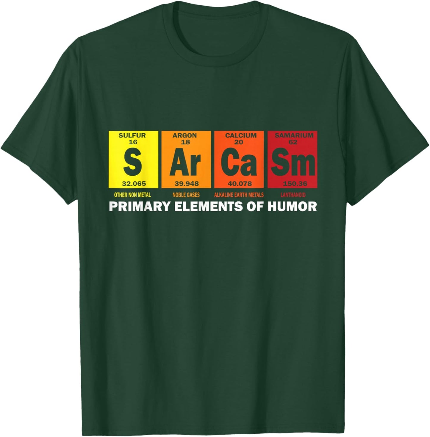 Sarcasm Primary Elements of Humor Science Sarcasm T-Shirt - T-Shirt | Forest