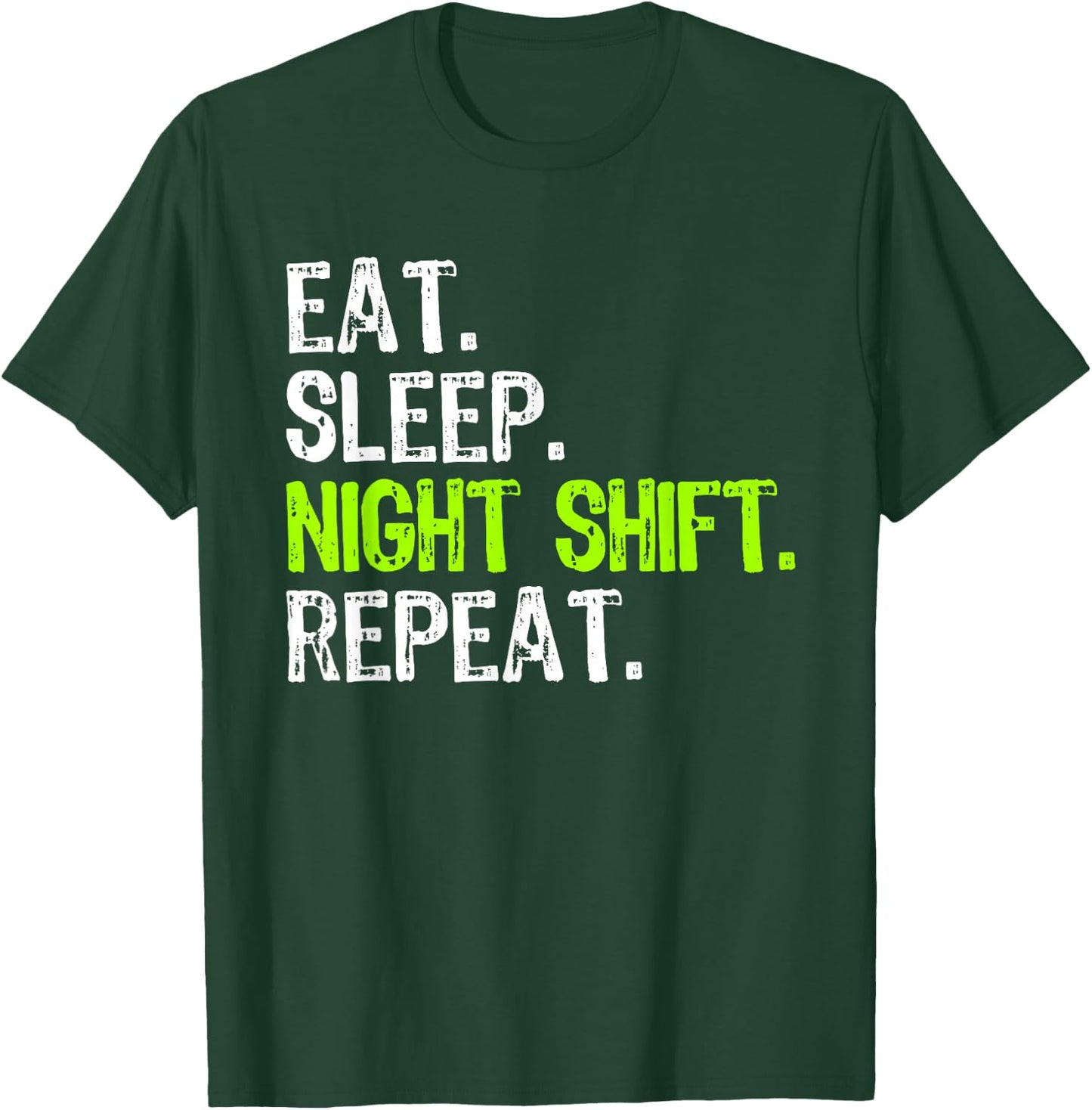 Eat Sleep Night Shift Repeat RN Nurse Funny NightShift T-Shirt - T-Shirt | Forest